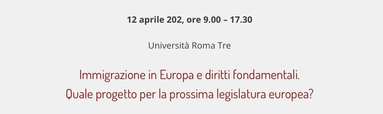 Immigrazione in Europa e diritti fondamentali. Quale progetto per la prossima legislatura europea?